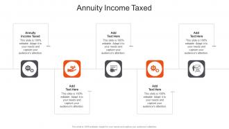 Annuity Income Taxed In Powerpoint And Google Slides Cpb