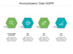 Anonymization data gdpr ppt powerpoint presentation pictures infographics cpb