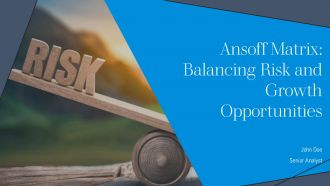 Ansoff Matrix Balancing Risk And Growth Opportunities PPT Sample AT