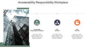 Answerability Responsibility Workplace In Powerpoint And Google Slides Cpb