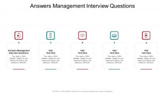Answers Management Interview Questions In Powerpoint And Google Slides Cpb