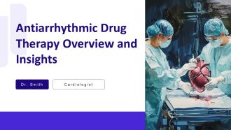 Antiarrhythmic Drug Therapy Overview And Insights PPT Summary AT