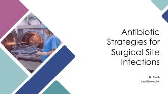 Antibiotic Strategies For Surgical Site Infections PPT Presentation AT