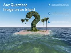 Any questions image on an island