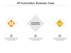 Ap automation business case ppt powerpoint presentation infographics backgrounds cpb