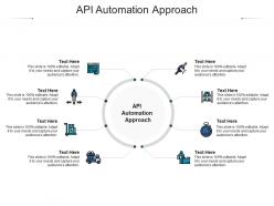Api automation approach ppt powerpoint presentation layouts styles cpb
