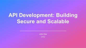 API Development Building Secure And Scalable PPT Example AT