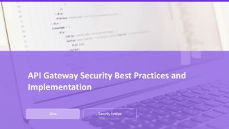 API Gateway Security Best Practices And Implementation PPT Information AT