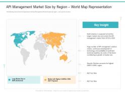 Api management market size by region world map representation api management market ppt show