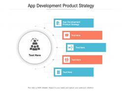 App development product strategy ppt powerpoint presentation outline clipart cpb