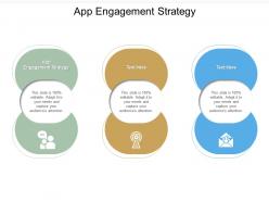 App engagement strategy ppt powerpoint presentation slides vector cpb