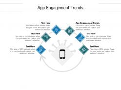 App engagement trends ppt powerpoint presentation outline clipart cpb