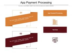 App payment processing ppt powerpoint presentation slides download cpb