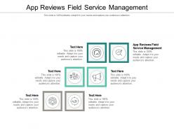 App reviews field service management ppt powerpoint presentation ideas design templates cpb