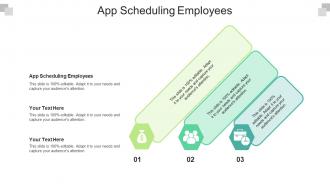 App Scheduling Employees Ppt Powerpoint Presentation Outline Vector Cpb