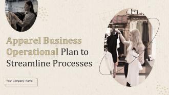 Apparel Business Operational Plan To Streamline Processes Powerpoint Presentation Slides