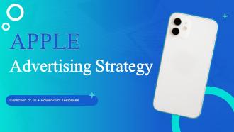Apple Advertising Strategy Powerpoint Ppt Template Bundles