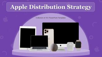 Apple Distribution Strategy Powerpoint Ppt Template Bundles