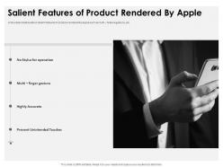 Apple Investor Funding Elevator Salient Features Of Product Rendered By Apple Ppt Ideas Vector