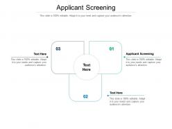 Applicant screening ppt powerpoint presentation styles portfolio cpb