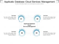 Applicatio database cloud services management ppt powerpoint presentation summary graphics cpb