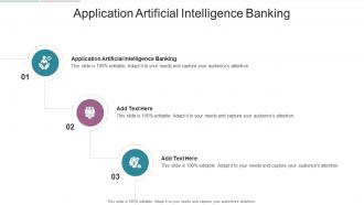 Application Artificial Intelligence Banking In Powerpoint And Google Slides Cpb