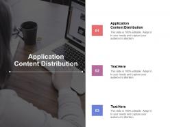 Application content distribution ppt powerpoint presentation backgrounds cpb