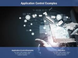 Application control examples ppt powerpoint presentation information cpb