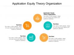 Application equity theory organization ppt powerpoint presentation backgrounds cpb