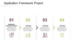 Application framework project ppt powerpoint presentation show inspiration cpb