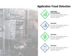 Application fraud detection ppt powerpoint presentation model introduction cpb