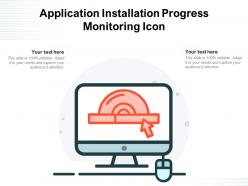 Application installation progress monitoring icon