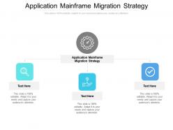 Application mainframe migration strategy ppt powerpoint presentation portfolio show cpb
