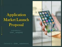 Application market launch proposal powerpoint presentation slides