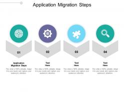 Application migration steps ppt powerpoint presentation model graphics cpb