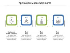 Application mobile commerce ppt powerpoint presentation pictures influencers cpb