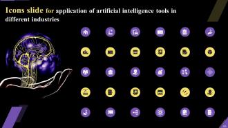 Application Of Artificial Intelligence Tools In Different Industries Powerpoint Presentation Slides AI CD V Captivating Appealing
