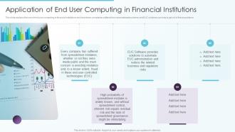 Application Of End User Computing In Financial Institutions Ppt Styles Deck