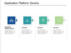 Application platform service ppt powerpoint presentation infographic template maker cpb