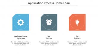 Application Process Home Loan Ppt Powerpoint Presentation Slides Background Cpb