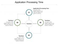 Application processing time ppt powerpoint presentation styles shapes cpb