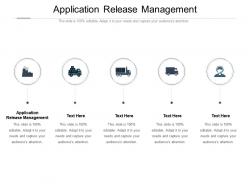 Application release management ppt powerpoint presentation infographic template visual cpb