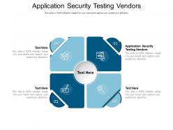 Application security testing vendors ppt powerpoint presentation outline show cpb