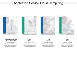 Application service cloud computing ppt powerpoint presentation slides objects cpb