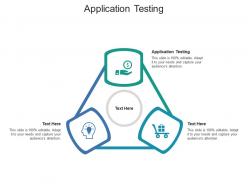 Application testing ppt powerpoint presentation gallery shapes cpb