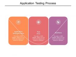 Application testing process ppt powerpoint presentation show outline cpb