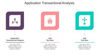 Application Transactional Analysis Ppt Powerpoint Presentation Layouts Slide Cpb