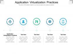 Application virtualization practices ppt powerpoint presentation file graphic images cpb