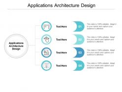 Applications architecture design ppt powerpoint presentation ideas background designs cpb