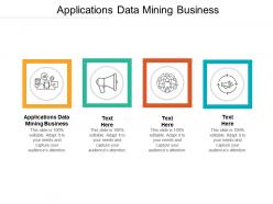 Applications data mining business ppt powerpoint presentation infographic template layout ideas cpb